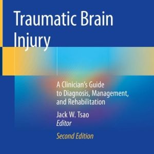 Traumatic Brain Injury (A Clinician’s Guide to Diagnosis, Management, and Rehabilitation) (2nd Edition)