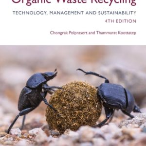 Organic Waste Recycling: Technology, Management and Sustainability (Technology, Management and Sustainability) (4th Edition)