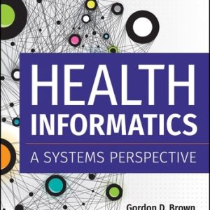 Health Informatics: A Systems Perspective (2nd Edition)