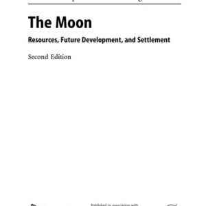 The Moon (Resources, Future Development and Settlement) (2nd Edition)