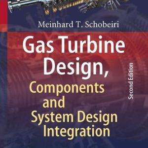 Gas Turbine Design, Components and System Design Integration (Second Revised and Enhanced Edition)