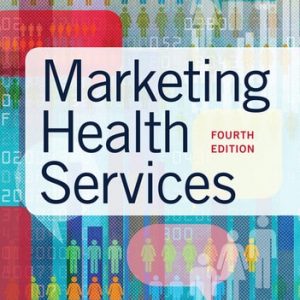 Marketing Health Services (4th Edition)