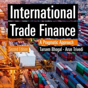 International Trade Finance (A Pragmatic Approach) (2nd Edition)