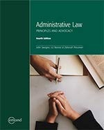 Administrative Law: Principles and Advocacy (4th Edition)