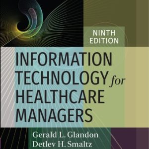 Information Technology for Healthcare Managers (9th Edition)