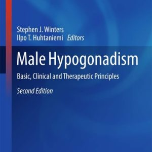 Male Hypogonadism (Basic, Clinical and Therapeutic Principles) (2nd Edition)