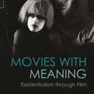 Movies with Meaning (Existentialism through Film)