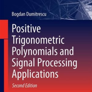 Positive Trigonometric Polynomials and Signal Processing Applications (2nd Edition)