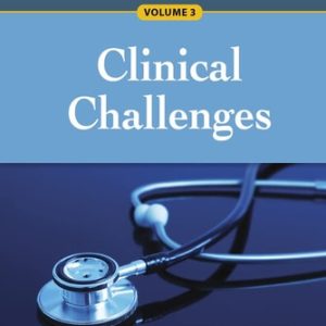 Managing Healthcare Ethically, Third Edition, Volume 3: Clinical Challenges