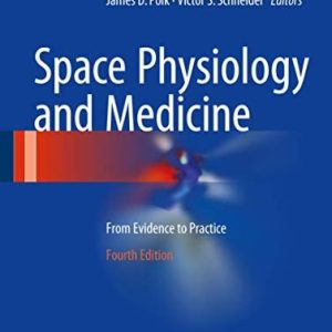 Space Physiology and Medicine (From Evidence to Practice) (4th Edition)
