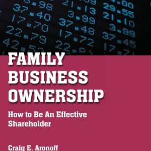 Family Business Ownership (How to Be an Effective Shareholder) (2nd Edition)