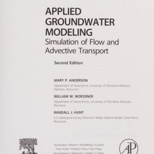 Applied Groundwater Modeling: Simulation of Flow and Advective Transport (2nd Edition)