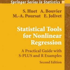 Statistical Tools for Nonlinear Regression (A Practical Guide With S-PLUS and R Examples) (2nd Edition)
