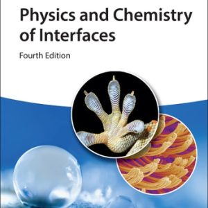 Physics and Chemistry of Interfaces (4th Edition)
