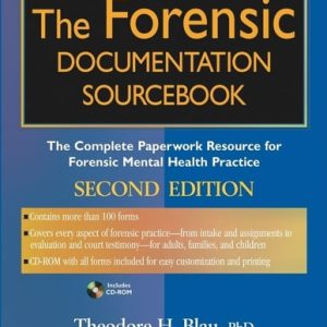 The Forensic Documentation Sourcebook: The Complete Paperwork Resource for Forensic Mental Health Practice (The Complete Paperwork Resource for Forensic Mental Health Practice) (2nd Edition)