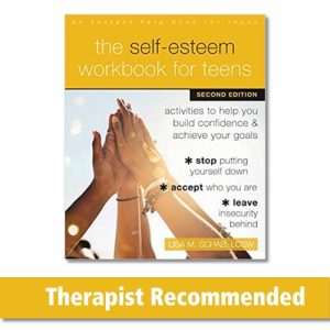 The Self-Esteem Workbook for Teens (Activities to Help You Build Confidence and Achieve Your Goals) (2nd Edition)