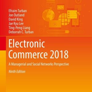 Electronic Commerce 2018 (A Managerial and Social Networks Perspective) (9th Edition)