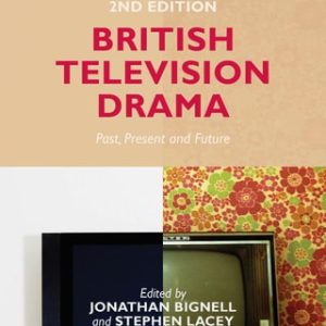 British Television Drama (Past, Present and Future) (2nd Edition)