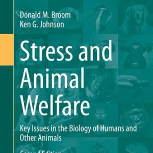 Stress and Animal Welfare (Key Issues in the Biology of Humans and Other Animals) (2nd Edition)