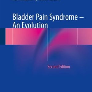 Bladder Pain Syndrome – An Evolution (2nd Edition)