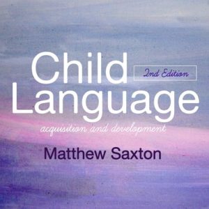 Child Language (Acquisition and Development) (2nd Edition)