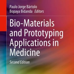 Bio-Materials and Prototyping Applications in Medicine (2nd Edition)