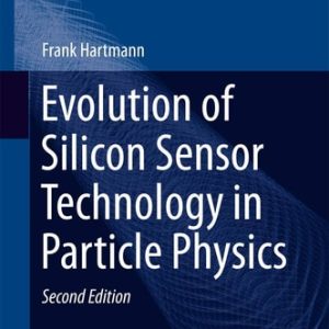 Evolution of Silicon Sensor Technology in Particle Physics (2nd Edition)