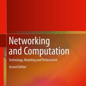 Networking and Computation (Technology, Modeling and Performance) (2nd Edition)