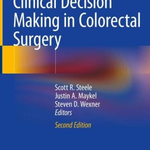 Clinical Decision Making in Colorectal Surgery (2nd Edition)
