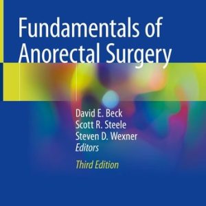 Fundamentals of Anorectal Surgery (3rd Edition)