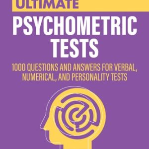 Ultimate Psychometric Tests (1000 Questions and Answers for Verbal, Numerical, and Personality Tests) (5th Edition)