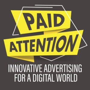 Paid Attention (Innovative Advertising for a Digital World) (2nd Edition)