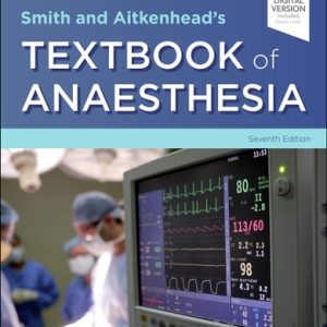 Smith and Aitkenhead's Textbook of Anaesthesia (7th Edition)