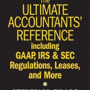 The Ultimate Accountants' Reference: Including GAAP, IRS & SEC Regulations, Leases, and More, 2nd Edition (Including GAAP, IRS & SEC Regulations, Leases, and More)