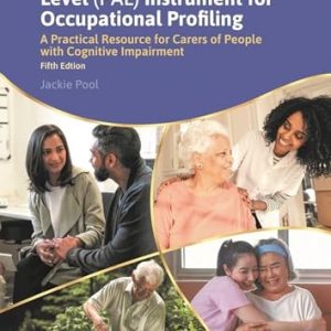 The QCS Pool Activity Level (PAL) Instrument for Occupational Profiling (A Practical Resource for Carers of People with Cognitive Impairment Fifth Edition)
