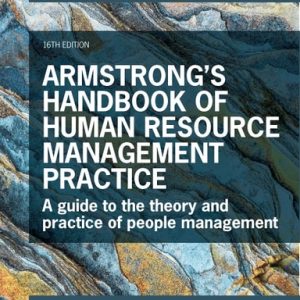 Armstrong's Handbook of Human Resource Management Practice (A Guide to the Theory and Practice of People Management) (16th Edition)