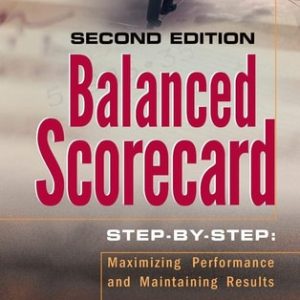 Balanced Scorecard Step-by-Step (Maximizing Performance and Maintaining Results) (2nd Edition)