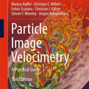 Particle Image Velocimetry (A Practical Guide) (3rd Edition)