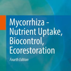 Mycorrhiza - Nutrient Uptake, Biocontrol, Ecorestoration (4th Edition)