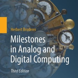 Milestones in Analog and Digital Computing (3rd Edition)