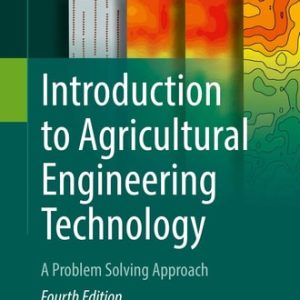 Introduction to Agricultural Engineering Technology (A Problem Solving Approach) (4th Edition)