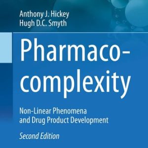 Pharmaco-complexity (Non-Linear Phenomena and Drug Product Development) (2nd Edition)