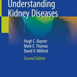 Understanding Kidney Diseases (2nd Edition)