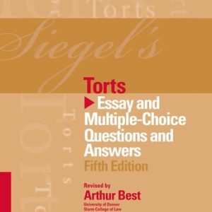 Siegel's Torts (Essay and Multiple-Choice Questions and Answers) (5th Edition)