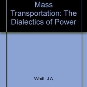 Urban Elites and Mass Transportation (The Dialectics of Power)
