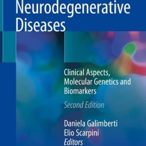 Neurodegenerative Diseases (Clinical Aspects, Molecular Genetics and Biomarkers) (2nd Edition)