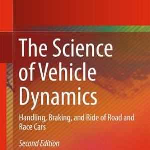 The Science of Vehicle Dynamics (Handling, Braking, and Ride of Road and Race Cars) (2nd Edition)