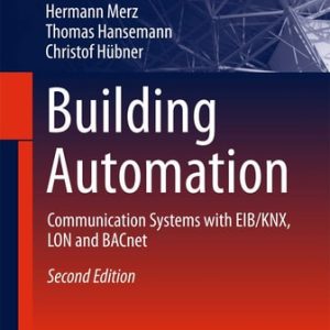 Building Automation (Communication systems with EIB/KNX, LON and BACnet) (2nd Edition)