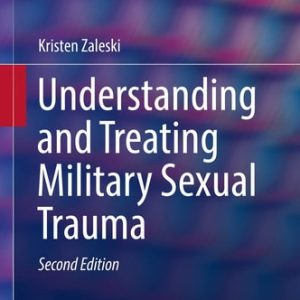 Understanding and Treating Military Sexual Trauma (2nd Edition)