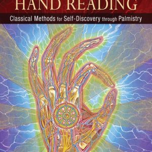 The Art and Science of Hand Reading (Classical Methods for Self-Discovery through Palmistry)